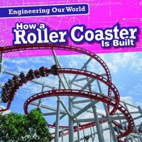 How a Roller Coaster Is Built