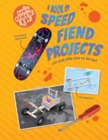 A Book of Speed Fiend Projects for Kids Who Love to Go Fast