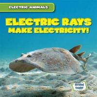 Electric Rays Make Electricity!