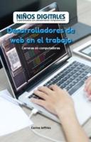 Desarrolladores De Web En El Trabajo: Carreras En Computación (Web Developers at Work: Careers in Computers)