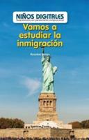Vamos a Estudiar La Inmigración: Recabar Datos (Let's Study Immigration: Collecting Data)