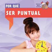 Por Qué Ser Puntual (Why Do We Have to Be on Time?)