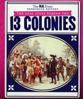 The Real Story Behind the Thirteen Colonies