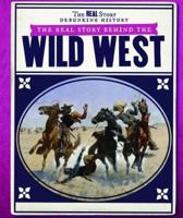 The Real Story Behind the Wild West