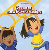 Deena Es Una Buena Amiga (Deena Is a Good Friend)
