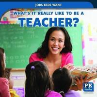 What's It Really Like to Be a Teacher?