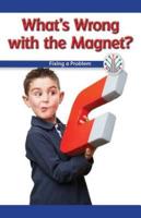 What's Wrong With the Magnet?