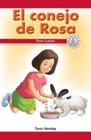 El Conejo De Rosa: Paso a Paso (Rosa's Rabbit: Step by Step)