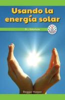 Usando La Energía Solar: Si...Entonces (Using the Sun's Energy: If...Then)
