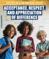Acceptance, Respect, and Appreciation of Difference
