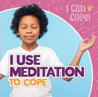 I Use Meditation to Cope