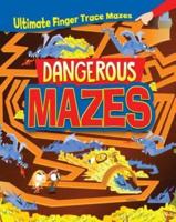 Dangerous Mazes