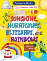 Sunshine, Hurricanes, Blizzards, and Rainbows