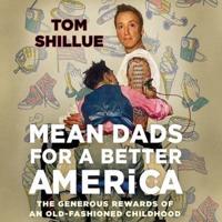 Mean Dads for a Better America Lib/E