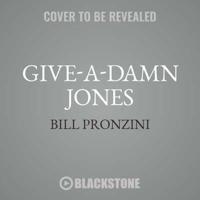 Give-A-Damn Jones Lib/E