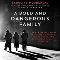 A Bold and Dangerous Family Lib/E