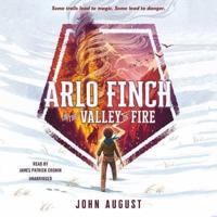 Arlo Finch in the Valley of Fire Lib/E