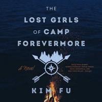 The Lost Girls of Camp Forevermore Lib/E