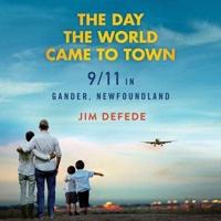 The Day the World Came to Town Lib/E
