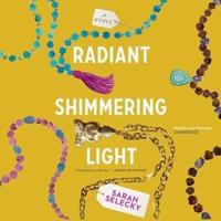 Radiant Shimmering Light Lib/E