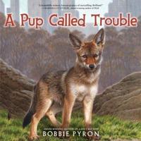A Pup Called Trouble Lib/E