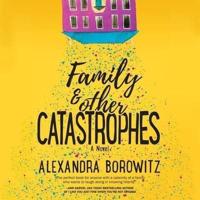 Family and Other Catastrophes Lib/E
