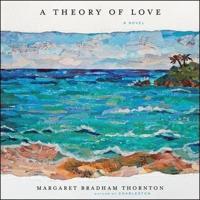 A Theory of Love Lib/E