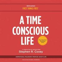A Time Conscious Life Lib/E