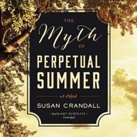 The Myth of Perpetual Summer Lib/E