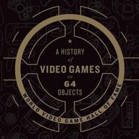 A History of Video Games in 64 Objects Lib/E