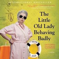 The Little Old Lady Behaving Badly Lib/E