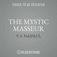 The Mystic Masseur Lib/E
