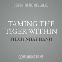 Taming the Tiger Within