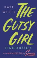 The Gutsy Girl Handbook
