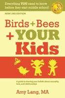 Birds + Bees + YOUR Kids