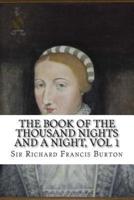 The Book of the Thousand Nights and a Night, Vol 1