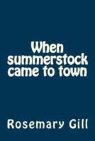 When Summerstock Came to Town