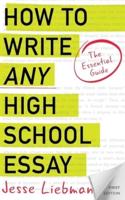 How To Write Any High School Essay: The Essential Guide