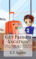 Get Paid to Vacation
