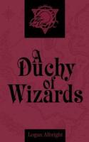 A Duchy of Wizards