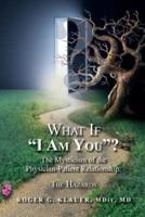What If "I Am You"? The Mysticism of the Physician-Patient Relationship