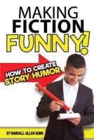 Making Fiction Funny! How to Create Story Humor