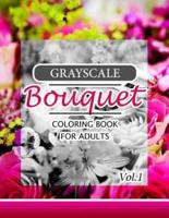 Grayscale Bouquet Coloring Book For Adutls Volume 1