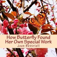 How Butterfly Found Her Own Special Work