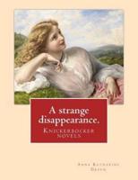 A Strange Disappearance. By