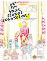 Hi! I'm Your School Counselor!