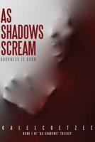 As Shadows Scream