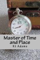 Master of Time and Place