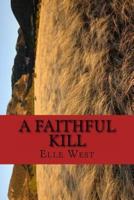A Faithful Kill