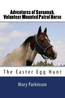 Adventures of Savannah, Volunteer Mounted Patrol Horse